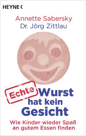 Buchcover Echte Wurst hat kein Gesicht | Annette Sabersky | EAN 9783641098292 | ISBN 3-641-09829-7 | ISBN 978-3-641-09829-2