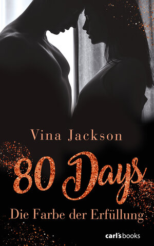 Buchcover 80 Days - Die Farbe der Erfüllung | Vina Jackson | EAN 9783641098926 | ISBN 3-641-09892-0 | ISBN 978-3-641-09892-6