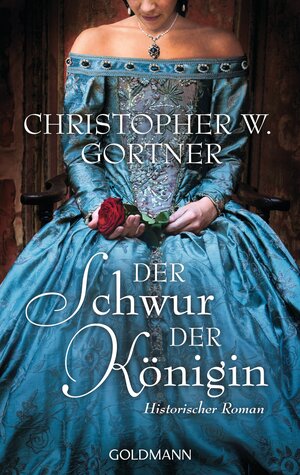 Buchcover Der Schwur der Königin | Christopher W. Gortner | EAN 9783641099817 | ISBN 3-641-09981-1 | ISBN 978-3-641-09981-7