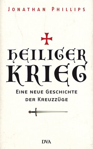 Buchcover Heiliger Krieg | Jonathan Phillips | EAN 9783641100483 | ISBN 3-641-10048-8 | ISBN 978-3-641-10048-3