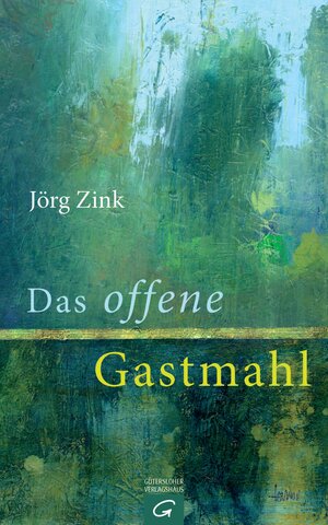Buchcover Das offene Gastmahl | Jörg Zink | EAN 9783641103927 | ISBN 3-641-10392-4 | ISBN 978-3-641-10392-7