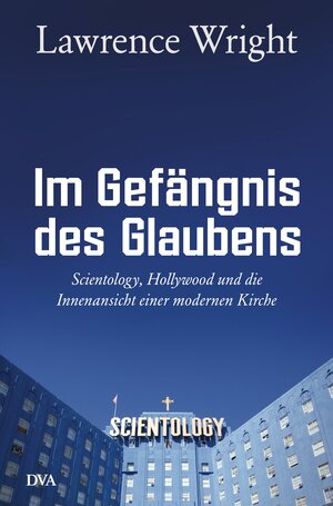 Buchcover Im Gefängnis des Glaubens | Lawrence Wright | EAN 9783641104955 | ISBN 3-641-10495-5 | ISBN 978-3-641-10495-5