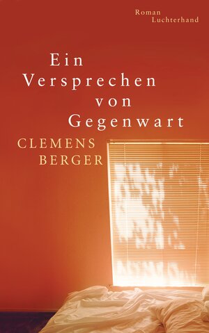 Buchcover Ein Versprechen von Gegenwart | Clemens Berger | EAN 9783641105259 | ISBN 3-641-10525-0 | ISBN 978-3-641-10525-9