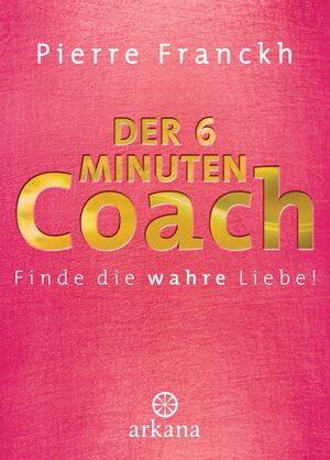 Buchcover Der 6-Minuten-Coach | Pierre Franckh | EAN 9783641105877 | ISBN 3-641-10587-0 | ISBN 978-3-641-10587-7