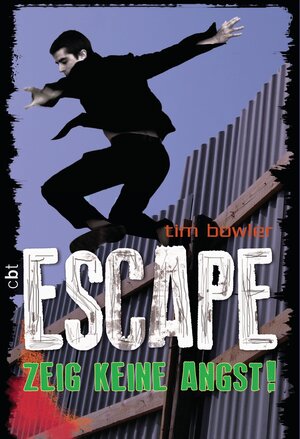 Buchcover ESCAPE - Zeig keine Angst! | Tim Bowler | EAN 9783641106010 | ISBN 3-641-10601-X | ISBN 978-3-641-10601-0