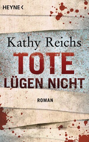 Buchcover Tote lügen nicht | Kathy Reichs | EAN 9783641106652 | ISBN 3-641-10665-6 | ISBN 978-3-641-10665-2