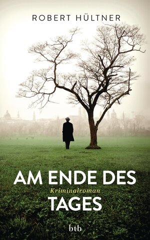 Buchcover Am Ende des Tages | Robert Hültner | EAN 9783641108472 | ISBN 3-641-10847-0 | ISBN 978-3-641-10847-2