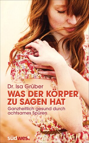 Buchcover Was der Körper zu sagen hat | Isa Grüber | EAN 9783641108601 | ISBN 3-641-10860-8 | ISBN 978-3-641-10860-1