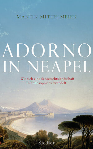 Buchcover Adorno in Neapel | Martin Mittelmeier | EAN 9783641109134 | ISBN 3-641-10913-2 | ISBN 978-3-641-10913-4