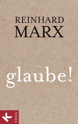 Buchcover glaube! | Reinhard Marx | EAN 9783641109417 | ISBN 3-641-10941-8 | ISBN 978-3-641-10941-7