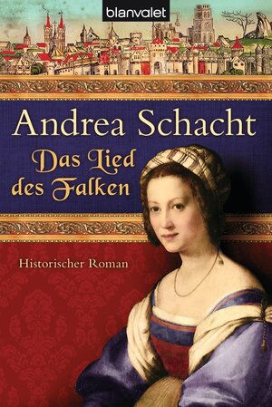 Buchcover Das Lied des Falken | Andrea Schacht | EAN 9783641109653 | ISBN 3-641-10965-5 | ISBN 978-3-641-10965-3