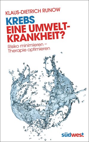 Buchcover Krebs - eine Umweltkrankheit? | Klaus-Dietrich Runow | EAN 9783641110451 | ISBN 3-641-11045-9 | ISBN 978-3-641-11045-1