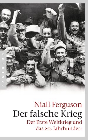 Buchcover Der falsche Krieg | Niall Ferguson | EAN 9783641110987 | ISBN 3-641-11098-X | ISBN 978-3-641-11098-7