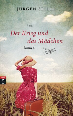Buchcover Der Krieg und das Mädchen | Jürgen Seidel | EAN 9783641111144 | ISBN 3-641-11114-5 | ISBN 978-3-641-11114-4