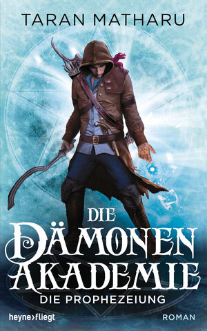 Buchcover Die Dämonenakademie - Die Prophezeiung | Taran Matharu | EAN 9783641114220 | ISBN 3-641-11422-5 | ISBN 978-3-641-11422-0