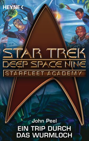 Buchcover Star Trek - Starfleet Academy: Ein Trip durchs Wurmloch | John Peel | EAN 9783641115944 | ISBN 3-641-11594-9 | ISBN 978-3-641-11594-4