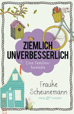 Buchcover Ziemlich unverbesserlich | Frauke Scheunemann | EAN 9783641120177 | ISBN 3-641-12017-9 | ISBN 978-3-641-12017-7
