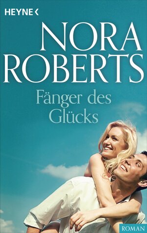Buchcover Fänger des Glücks | Nora Roberts | EAN 9783641121167 | ISBN 3-641-12116-7 | ISBN 978-3-641-12116-7