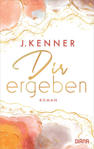 Buchcover Dir ergeben | J. Kenner | EAN 9783641121396 | ISBN 3-641-12139-6 | ISBN 978-3-641-12139-6