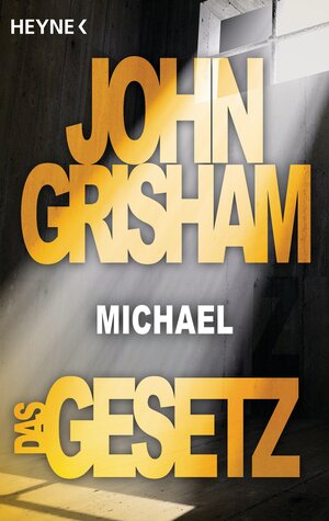 Buchcover Das Gesetz – Michael | John Grisham | EAN 9783641122362 | ISBN 3-641-12236-8 | ISBN 978-3-641-12236-2