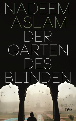 Buchcover Der Garten des Blinden | Nadeem Aslam | EAN 9783641122867 | ISBN 3-641-12286-4 | ISBN 978-3-641-12286-7