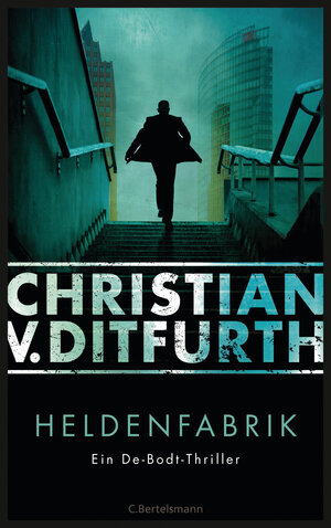 Buchcover Heldenfabrik | Christian v. Ditfurth | EAN 9783641123628 | ISBN 3-641-12362-3 | ISBN 978-3-641-12362-8