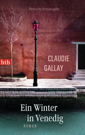Buchcover Ein Winter in Venedig | Claudie Gallay | EAN 9783641123918 | ISBN 3-641-12391-7 | ISBN 978-3-641-12391-8