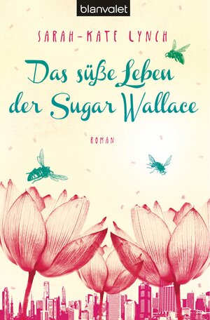 Buchcover Das süße Leben der Sugar Wallace | Sarah-Kate Lynch | EAN 9783641124922 | ISBN 3-641-12492-1 | ISBN 978-3-641-12492-2