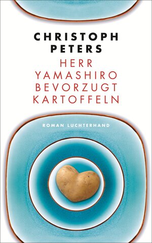 Buchcover Herr Yamashiro bevorzugt Kartoffeln | Christoph Peters | EAN 9783641125318 | ISBN 3-641-12531-6 | ISBN 978-3-641-12531-8