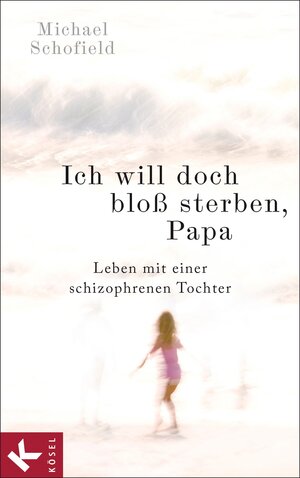 Buchcover Ich will doch bloß sterben, Papa | Michael Schofield | EAN 9783641125752 | ISBN 3-641-12575-8 | ISBN 978-3-641-12575-2