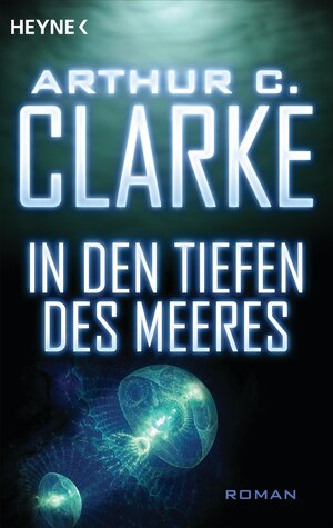 Buchcover In den Tiefen des Meeres | Arthur C. Clarke | EAN 9783641126742 | ISBN 3-641-12674-6 | ISBN 978-3-641-12674-2