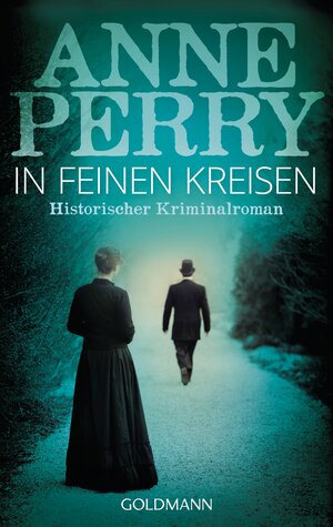 Buchcover In feinen Kreisen | Anne Perry | EAN 9783641127381 | ISBN 3-641-12738-6 | ISBN 978-3-641-12738-1