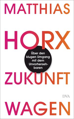 Buchcover Zukunft wagen | Matthias Horx | EAN 9783641128609 | ISBN 3-641-12860-9 | ISBN 978-3-641-12860-9