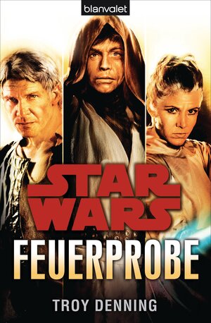 Buchcover Star Wars™ Feuerprobe | Troy Denning | EAN 9783641128913 | ISBN 3-641-12891-9 | ISBN 978-3-641-12891-3