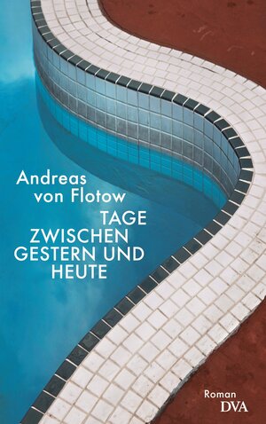 Buchcover Tage zwischen gestern und heute | Andreas von Flotow | EAN 9783641129156 | ISBN 3-641-12915-X | ISBN 978-3-641-12915-6