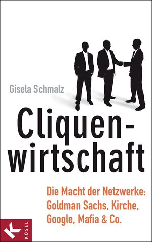 Buchcover Cliquenwirtschaft | Gisela Schmalz | EAN 9783641129767 | ISBN 3-641-12976-1 | ISBN 978-3-641-12976-7