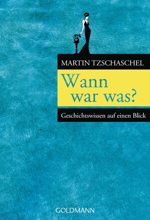 Buchcover Wann war was? | Martin Tzschaschel | EAN 9783641131067 | ISBN 3-641-13106-5 | ISBN 978-3-641-13106-7