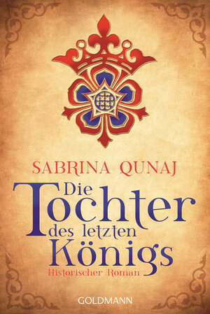 Buchcover Die Tochter des letzten Königs | Sabrina Qunaj | EAN 9783641131623 | ISBN 3-641-13162-6 | ISBN 978-3-641-13162-3