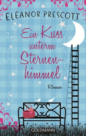 Buchcover Ein Kuss unterm Sternenhimmel | Eleanor Prescott | EAN 9783641131760 | ISBN 3-641-13176-6 | ISBN 978-3-641-13176-0