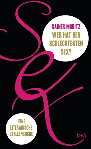 Buchcover Wer hat den schlechtesten Sex? | Rainer Moritz | EAN 9783641133108 | ISBN 3-641-13310-6 | ISBN 978-3-641-13310-8