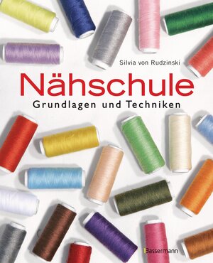 Buchcover Nähschule | Silvia von Rudzinski | EAN 9783641133184 | ISBN 3-641-13318-1 | ISBN 978-3-641-13318-4