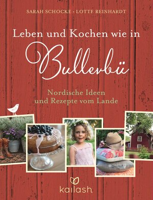 Buchcover Leben und Kochen wie in Bullerbü | Sarah Schocke | EAN 9783641133238 | ISBN 3-641-13323-8 | ISBN 978-3-641-13323-8