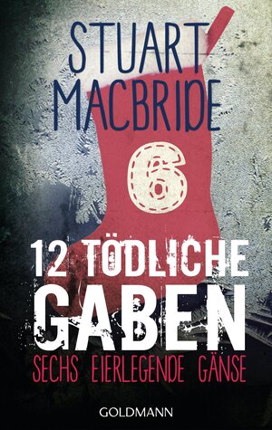 Buchcover Zwölf tödliche Gaben 6 | Stuart MacBride | EAN 9783641134396 | ISBN 3-641-13439-0 | ISBN 978-3-641-13439-6