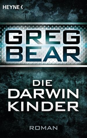 Buchcover Die Darwin-Kinder | Greg Bear | EAN 9783641135867 | ISBN 3-641-13586-9 | ISBN 978-3-641-13586-7