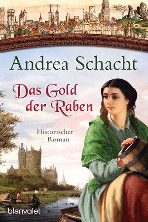 Buchcover Das Gold der Raben | Andrea Schacht | EAN 9783641136635 | ISBN 3-641-13663-6 | ISBN 978-3-641-13663-5