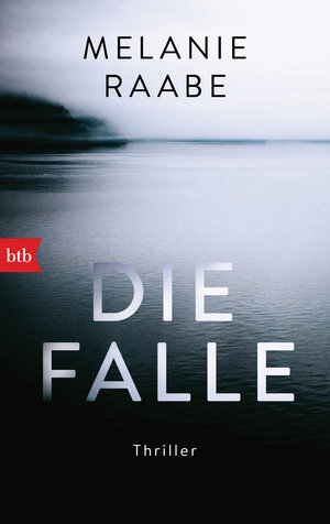 Buchcover Die Falle | Melanie Raabe | EAN 9783641136963 | ISBN 3-641-13696-2 | ISBN 978-3-641-13696-3