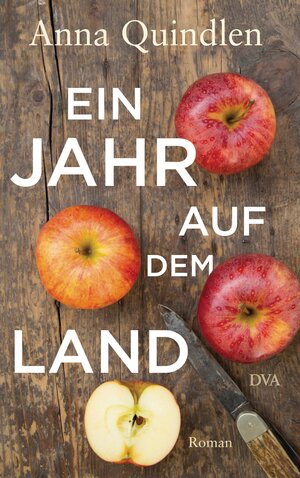 Buchcover Ein Jahr auf dem Land | Anna Quindlen | EAN 9783641136970 | ISBN 3-641-13697-0 | ISBN 978-3-641-13697-0