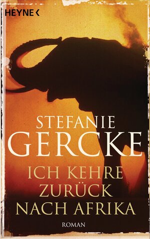 Buchcover Ich kehre zurück nach Afrika | Stefanie Gercke | EAN 9783641137342 | ISBN 3-641-13734-9 | ISBN 978-3-641-13734-2