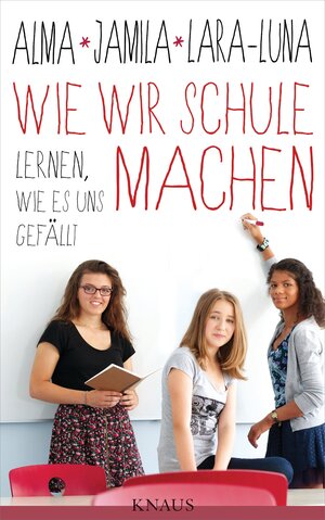 Buchcover Wie wir Schule machen | Alma de Zárate | EAN 9783641137779 | ISBN 3-641-13777-2 | ISBN 978-3-641-13777-9