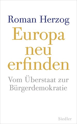 Buchcover Europa neu erfinden | Roman Herzog | EAN 9783641137786 | ISBN 3-641-13778-0 | ISBN 978-3-641-13778-6